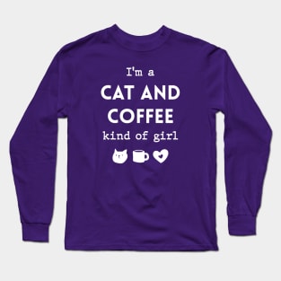 I'm a CAT and COFFEE kind of girl Long Sleeve T-Shirt